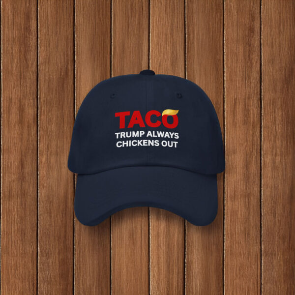 TACO Trump Always Chickens Out Hat, Anti-Trump Tariffs Political Protest