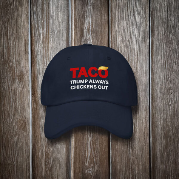 TACO Trump Always Chickens Out Hat, Anti-Trump Tariffs Political Protest