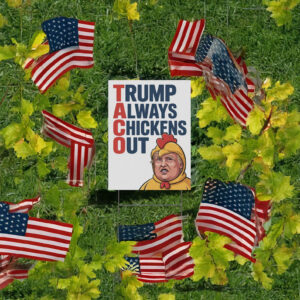 TACO Trump Always Chickens Out Protest Sign