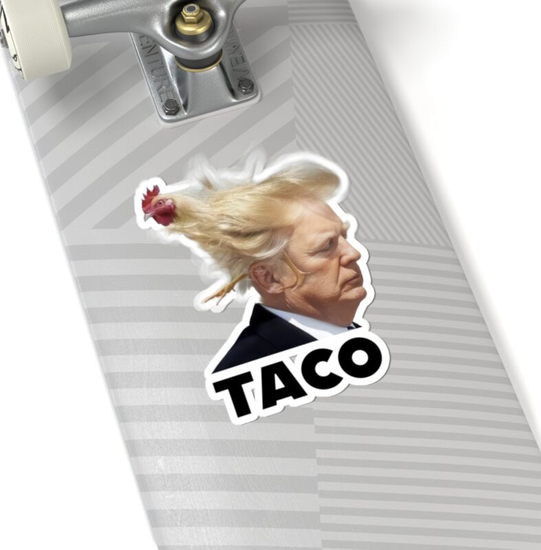 TACO Trump Always Chickens Out Stickers