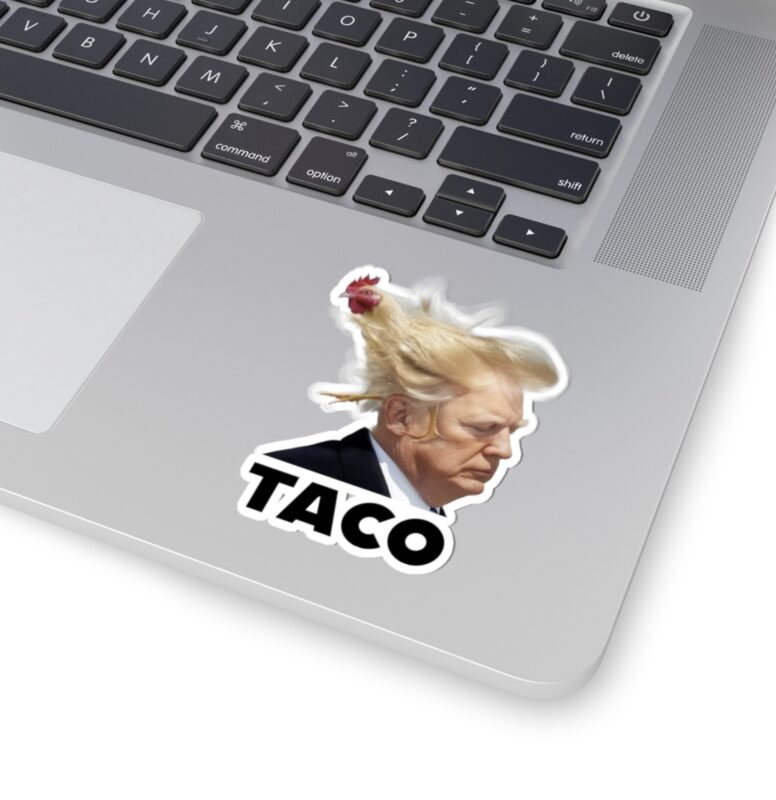 TACO Trump Always Chickens Out Stickers