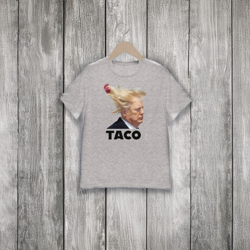 TACO Trump Always Chickens Out T-Shirt
