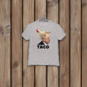 TACO Trump Always Chickens Out T-Shirt