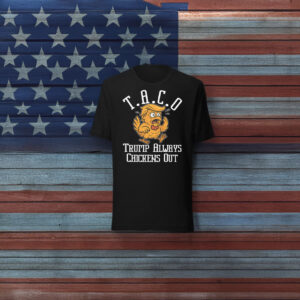 TACO - Trump Always Chickens Out Unisex T-Shirt