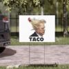 TACO Trump Always Chickens Out Yard Sign