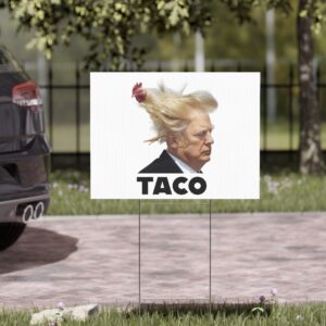 TACO Trump Always Chickens Out Yard Sign