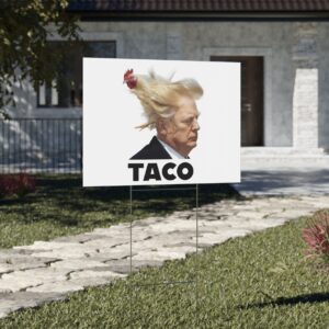 TACO Trump Always Chickens Out Yard Sign