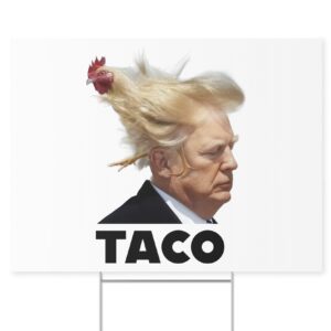 TACO Trump Always Chickens Out Yard Sign