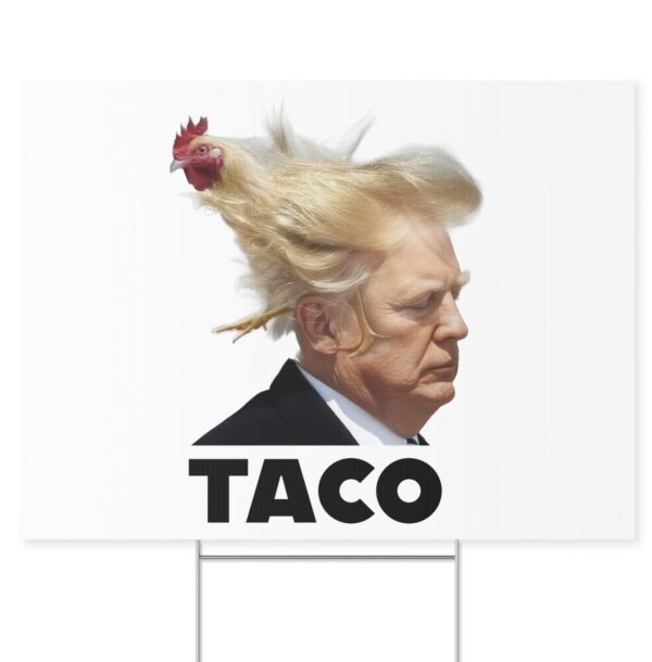 TACO Trump Always Chickens Out Yard Sign