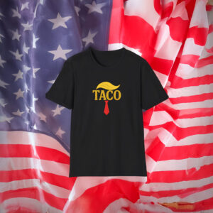 Taco Trade Shirt, Trump Always chickens Out,fdt