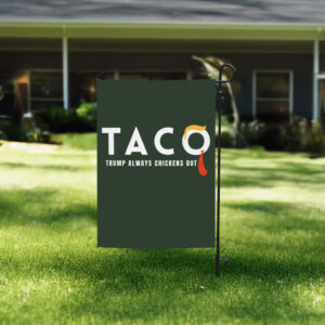 Taco Trump Always Chickens Out Flag - Trendy Design