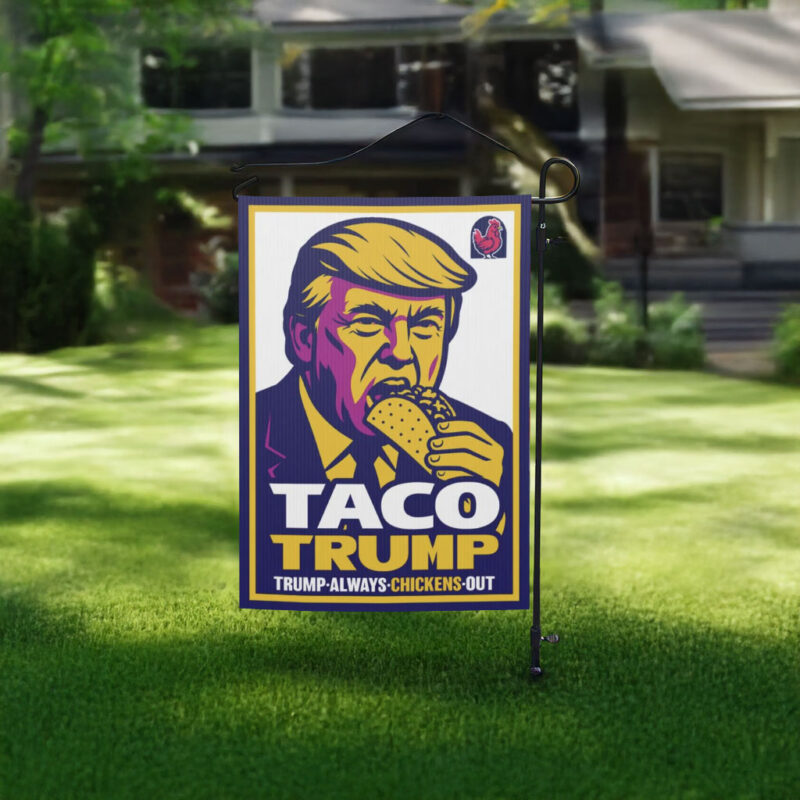 Taco Trump Always Chickens Out Flag - Unique Design