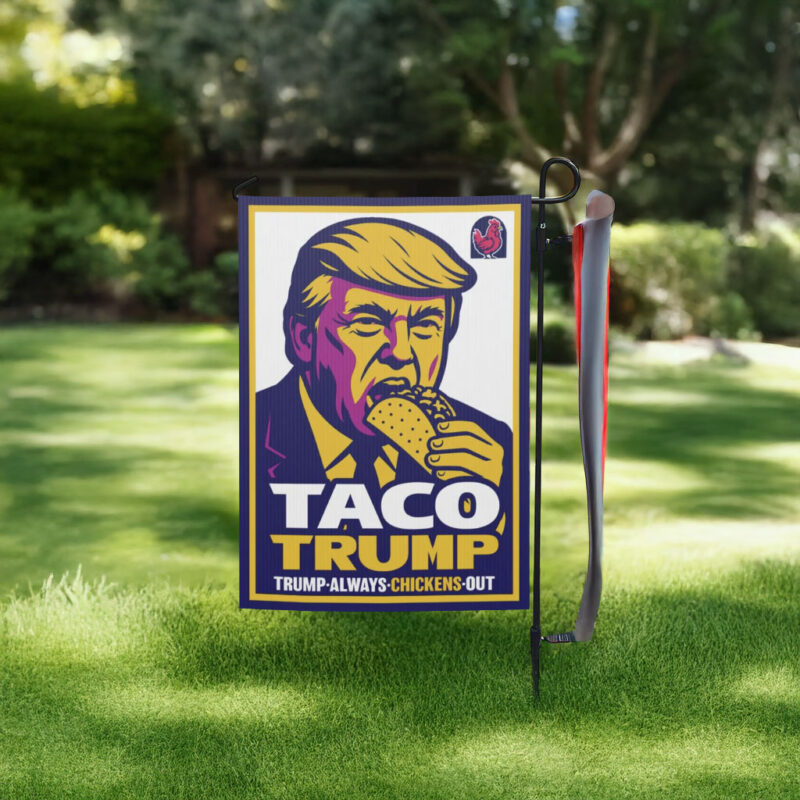 Taco Trump Always Chickens Out Flag - Unique Design
