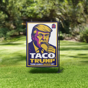 Taco Trump Always Chickens Out Flag - Unique Design