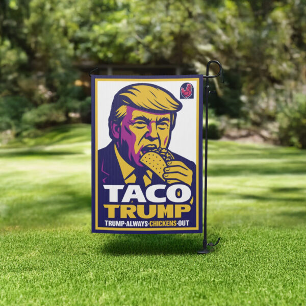 Taco Trump Always Chickens Out Flag - Unique Design