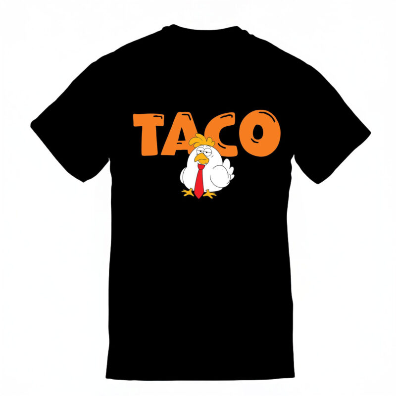 Taco Trump Always Chickens Out Funny Shirt