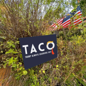 Taco Trump Always Chickens Out Yard Sign