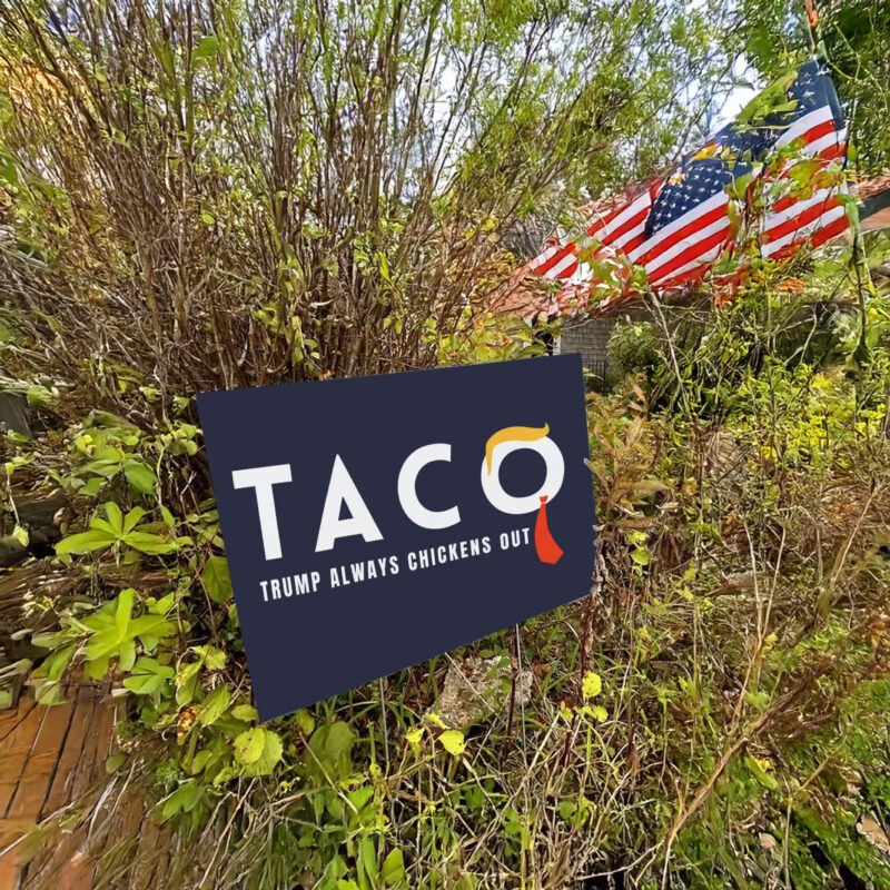 Taco Trump Always Chickens Out Yard Sign