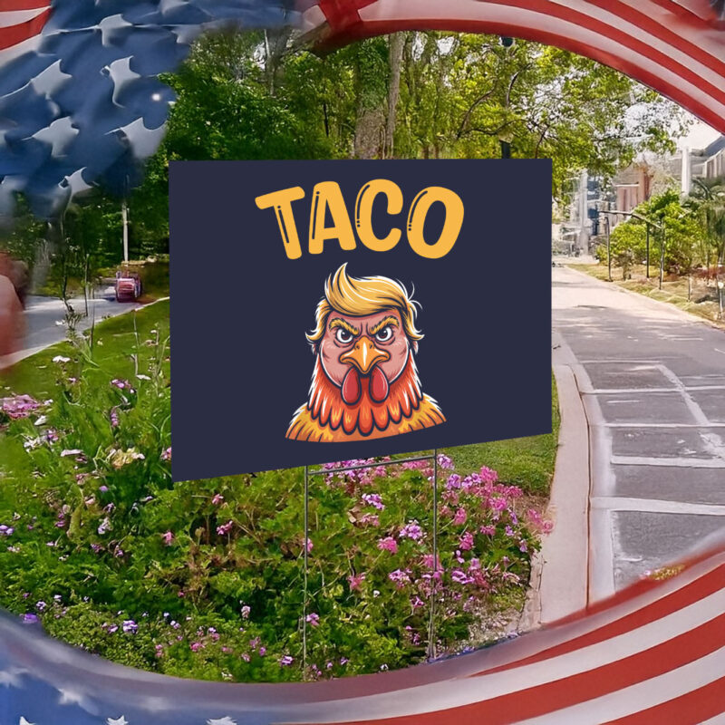 Taco Trump Funny Political Yard Sign