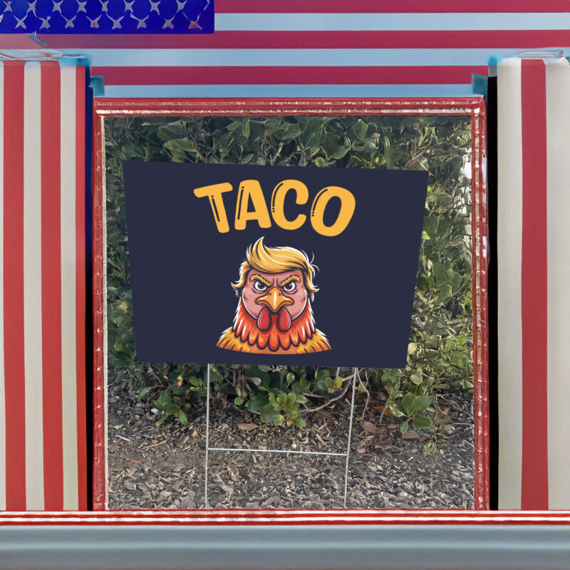 Taco Trump Funny Political Yard Sign