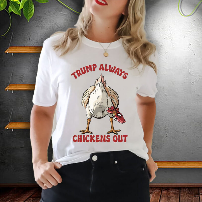 Trump Always Chicken Out, Trump TACO Tariff 2025 T-Shirt