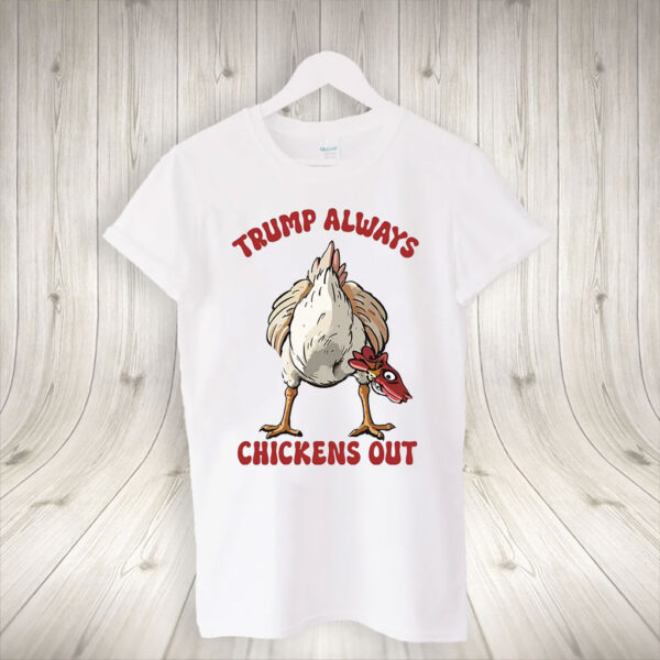 Trump Always Chicken Out, Trump TACO Tariff 2025 T-Shirt