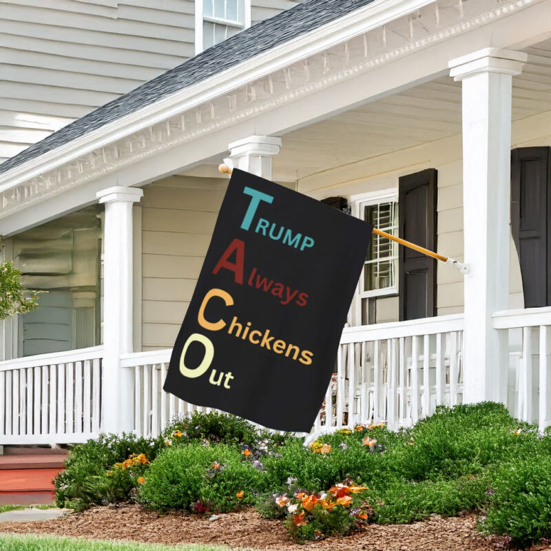 Trump Always Chickens Out Flag - Taco Lover Gift