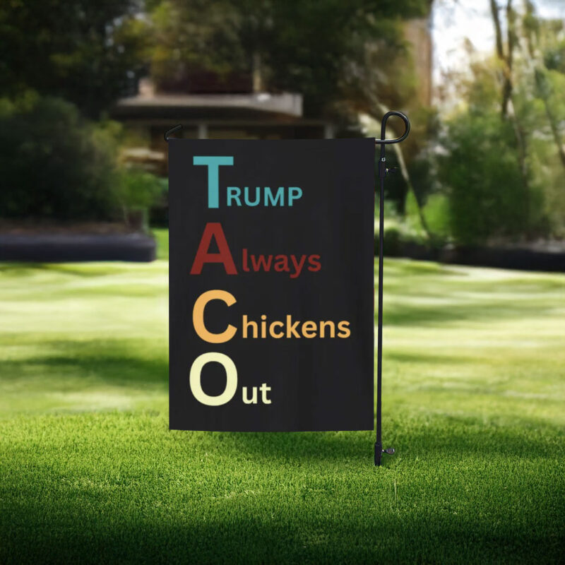 Trump Always Chickens Out Flag - Taco Lover Gift