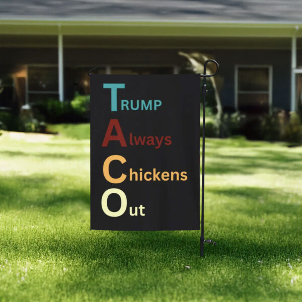 Trump Always Chickens Out Flag - Taco Lover Gift