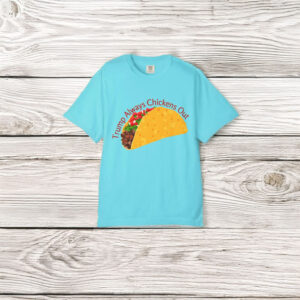 Trump Always Chickens Out TACO Comfort Colors T Shirt