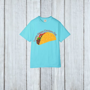 Trump Always Chickens Out TACO Comfort Colors T Shirt