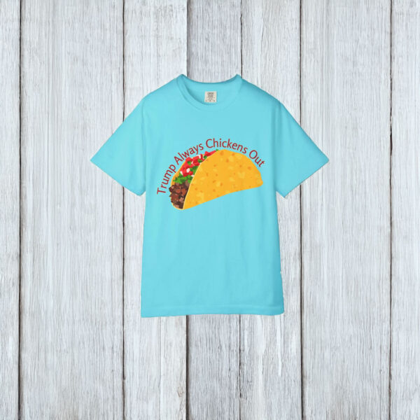 Trump Always Chickens Out TACO Comfort Colors T Shirt