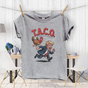 Trump Always Chickens Out TACO, Funny Political Satire T-Shirt