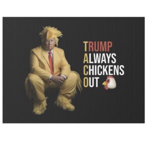 Trump Always Chickens Out Yard Sign