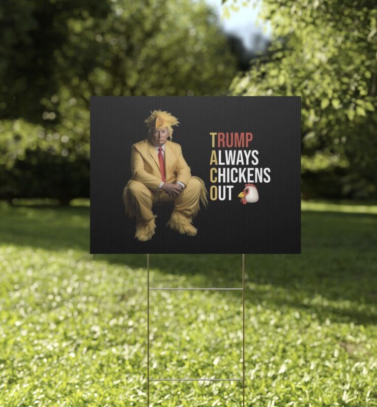 Trump Always Chickens Out Yard Sign