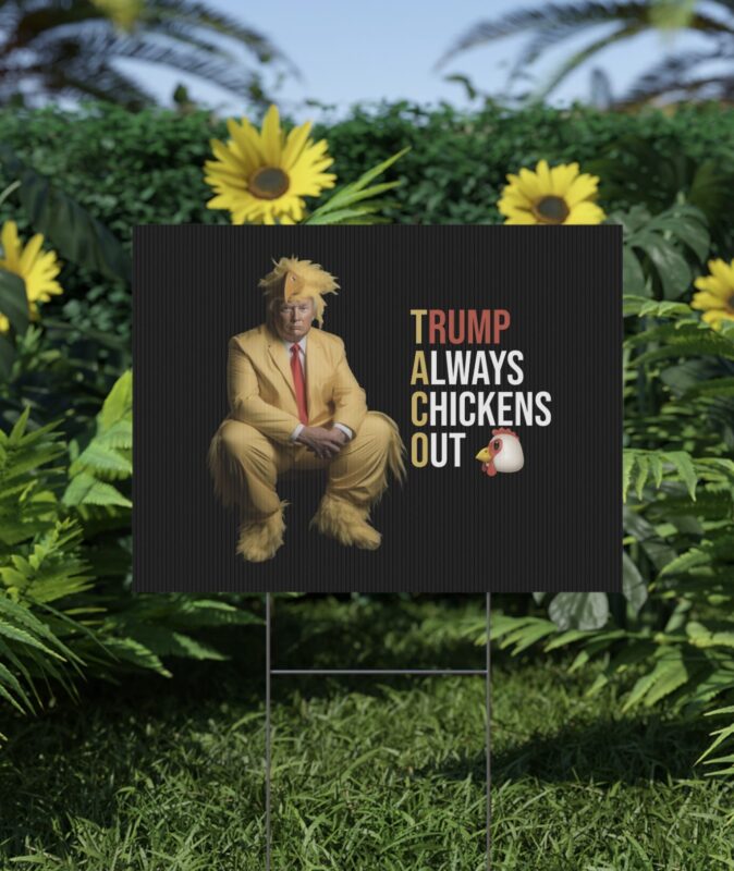 Trump Always Chickens Out Yard Sign