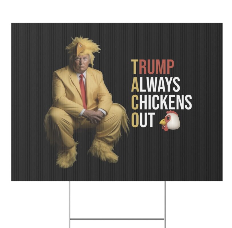 Trump Always Chickens Out Yard Sign