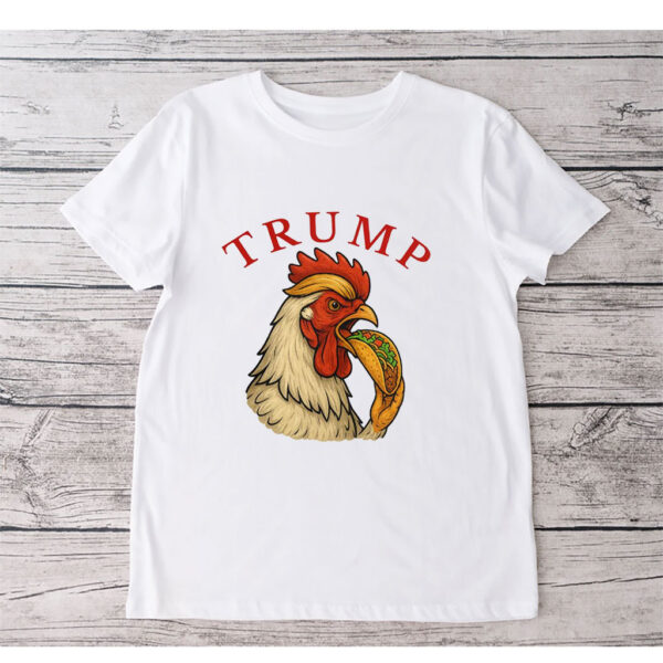 Trump Always Chickens Out – Funny Political TACO T-Shirt