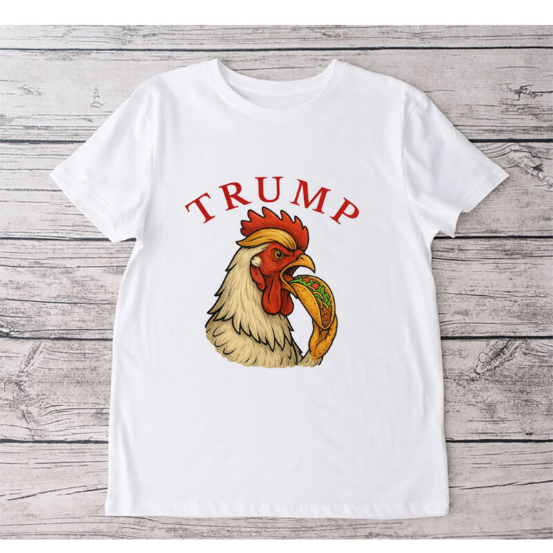 Trump Always Chickens Out – Funny Political TACO T-Shirt