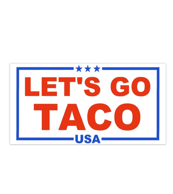 Trump Always Chickens Out – Let’s go TACO Bumper Stickers
