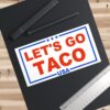 Trump Always Chickens Out – Let’s go TACO Bumper Stickers