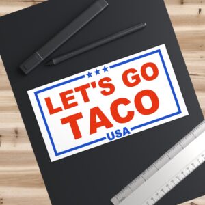 Trump Always Chickens Out – Let’s go TACO Bumper Stickers