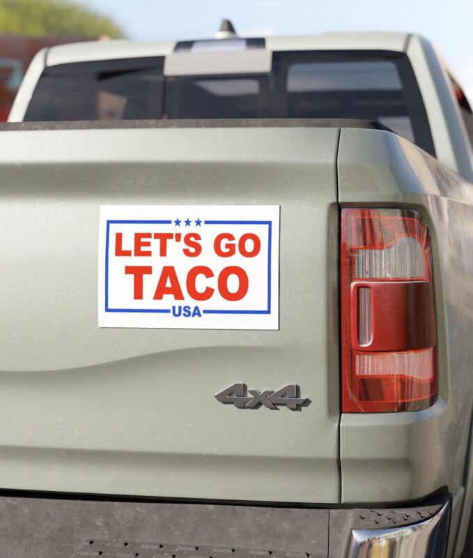 Trump Always Chickens Out – Let’s go TACO Car Magnets