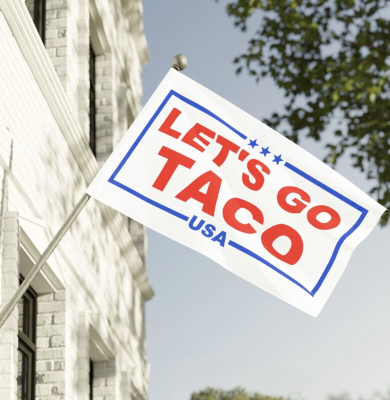 Trump Always Chickens Out – Let’s go TACO Flag