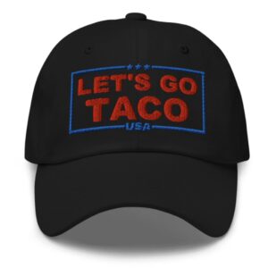Trump Always Chickens Out – Let’s go TACO Hat
