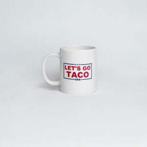 Trump Always Chickens Out – Let’s go TACO Mug