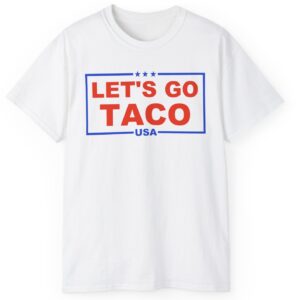 Trump Always Chickens Out – Let’s go TACO T-Shirt