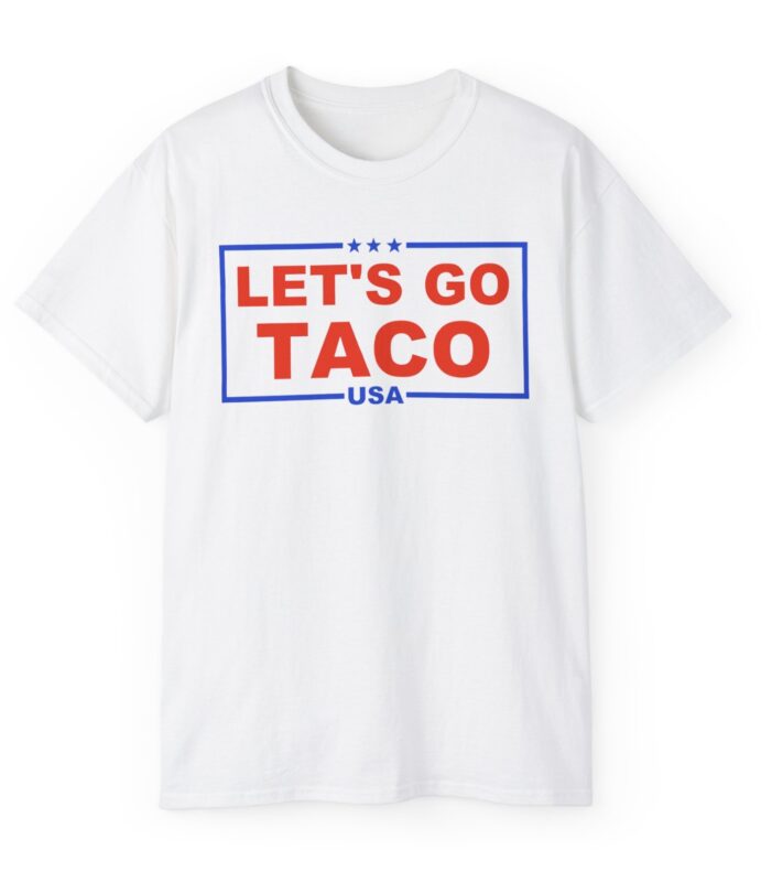 Trump Always Chickens Out – Let’s go TACO T-Shirt