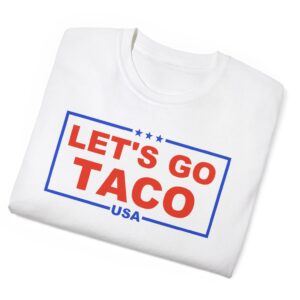 Trump Always Chickens Out – Let’s go TACO T-Shirt