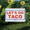 Trump Always Chickens Out – Let’s go TACO Yard Sign